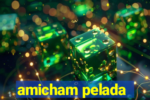 amicham pelada